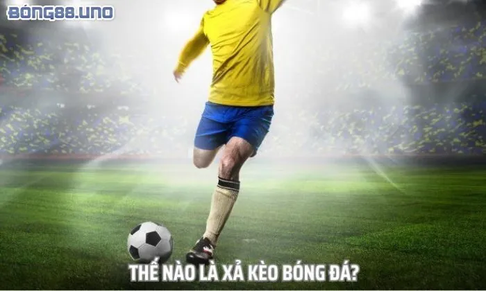 xả kèo là gì Thời điểm cần xả kèo